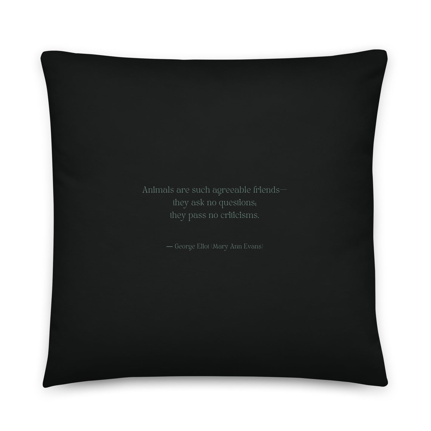 Healing Pillow - Love of Life - Gift for Animal Lover - George Eliot
