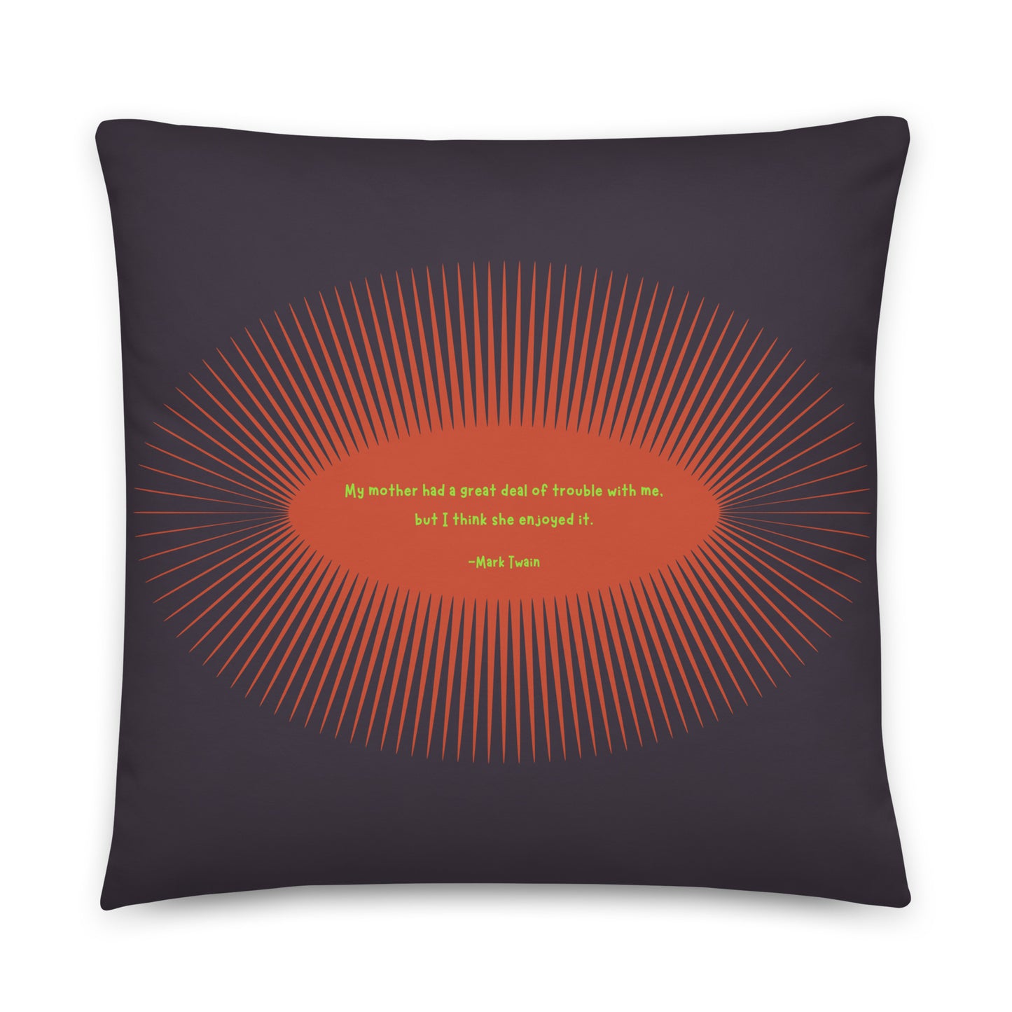 Healing Pillow - Funny bonding gift for mom, son, or daughter - Mark Twain