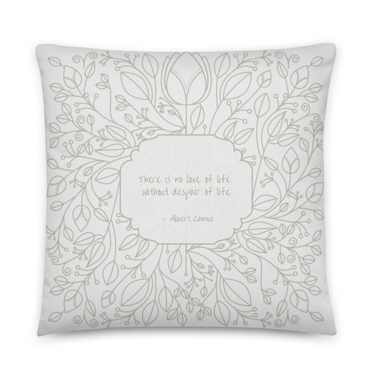 Healing Pillow - Love of Life - Gift for ourselves and loved ones - Albert Camus